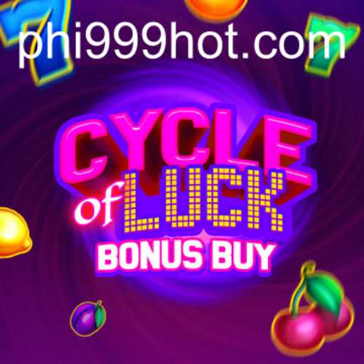 Unveiling the Thrills of 'CycleofLuckBonusBuy' at PHI999.COM